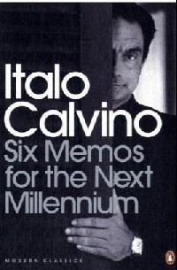 Italo Calvino - Six Memos for the Next Millennium