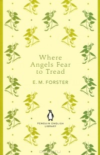 E. M. Forster - Where Angels Fear to Tread