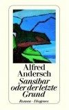 Alfred Andersch - Sansibar oder der letzte Grund