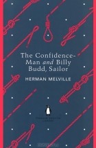 Herman Melville - Confidence-Man and Billy Budd, Sailor