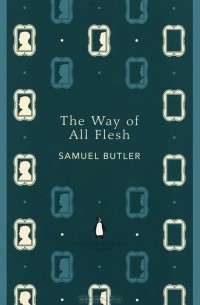 Samuel Butler - The Way of all Flesh