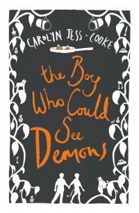 Carolyn Jess-Cooke - The Boy Who Could See Demons