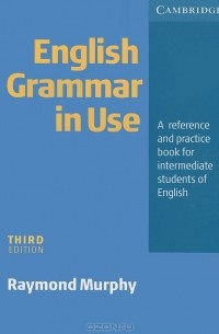 Raymond Murphy - English Grammar in Use: A Reference and Practice Book for Intermediate Students