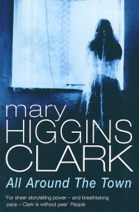 Mary Higgins Clark - All Around The Town