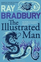 Ray Bradbury - The Illustrated Man