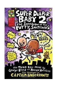 Дейв Пилки - Super Diaper Baby 2: The Invasion of the Potty Snatchers