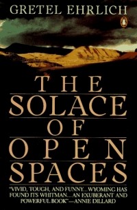 Гретель Эрлих - The Solace of Open Spaces