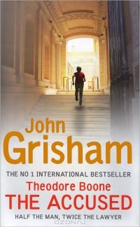 John Grisham - Theodore Boone: The Accused