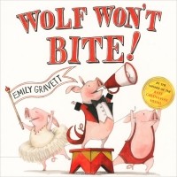Emily Gravett - Wolf Won't Bite!