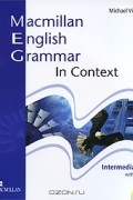Michael Vince - Macmillan English Grammar in Context: Intermediate Level: With Key (+ CD-ROM)