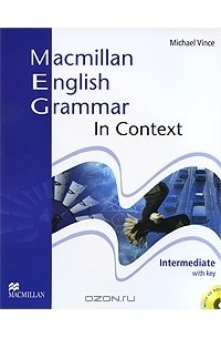Michael Vince - Macmillan English Grammar in Context: Intermediate Level: With Key (+ CD-ROM)