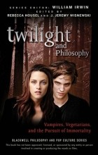 без автора - Twilight and Philosophy: Vampires, Vegetarians, and the Pursuit of Immortality