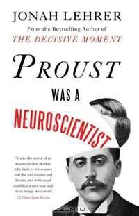 Jonah Lehrer - Proust Was a Neuroscientist
