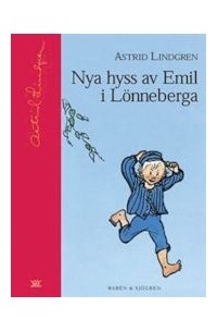 Astrid Lindgren - Nya Hyss av Emil i Lönneberga