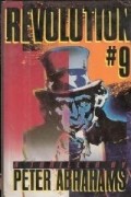 Peter Abrahams - Revolution #9: A Thriller