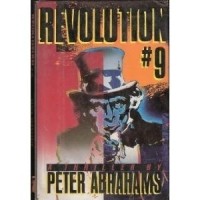 Peter Abrahams - Revolution #9: A Thriller