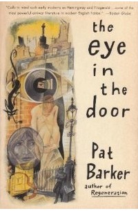 Pat Barker - The Eye in the Door