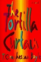 T. Coraghessan Boyle - The Tortilla Curtain