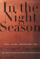 Richard Bausch - In the Night Season
