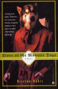 Кирстен Бакис - Lives of the Monster Dogs