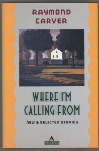 Raymond Carver - Where I'm Calling From