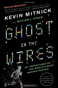  - Ghost in the Wires: My Adventures as the World's Most Wanted Hacker