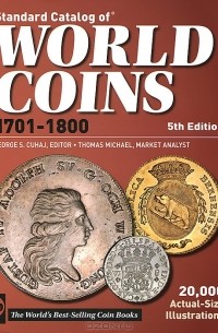 George S. Cuhaj - Standard Catalog Of World Coins 1701-1800