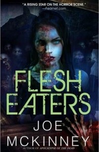 Joe McKinney - Flesh Eaters