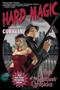 Larry Correia - Hard Magic (The Grimnoir Chronicles)