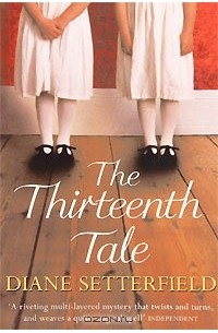 Diane Setterfield - The Thirteenth Tale