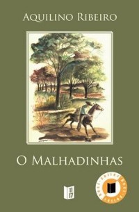 Aquilino Ribeiro - O Malhadinhas