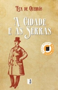 Жозе Мария Эса де Кейрош - A Cidade e as Serras