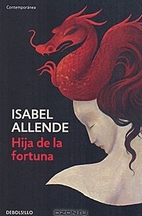 Isabel Allende - Hija de la fortuna