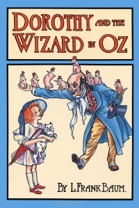 L. Frank Baum - Dorothy and the Wizard in Oz