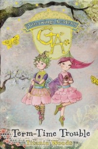 Titania Woods - Glitterwings Academy: Term Time Trouble: Volume 6