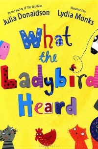 Julia Donaldson - What the Ladybird Heard