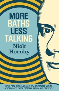 Nick Hornby - More Baths, Less Talking