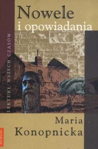 Maria Konopnicka - Nowele i opowiadania