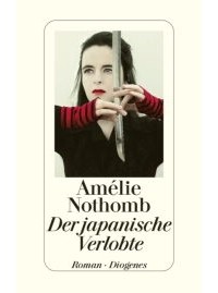 Amélie Nothomb - Der japanische Verlobte