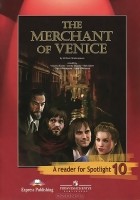 William Shakespeare - The Merchant of Venice: A Reader for Spotlight 10 / Венецианский купец. Книга для чтения. 10 класс