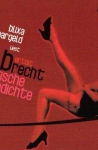 Bertolt Brecht - Blixa Bargeld liest Bertolt Brecht - Erotische Gedichte (Audio CD)