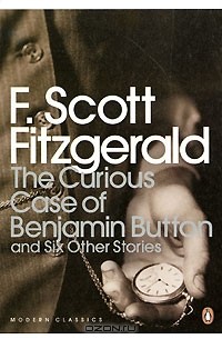 The Curious Case of Benjamin Button and Six Other Stories