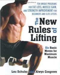  - The New Rules of Lifting: Six Basic Moves for Maximum Muscle