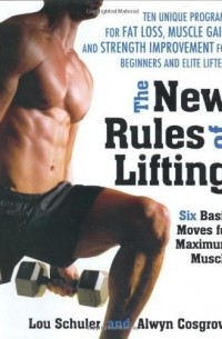  - The New Rules of Lifting: Six Basic Moves for Maximum Muscle