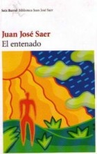 Juan José Saer - El entenado