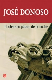 José Donoso - El obsceno pájaro de la noche