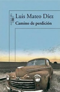 Луис Матео Диес - Camino a la perdición