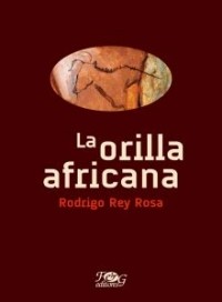 Rodrigo Rey Rosa - La orilla africana