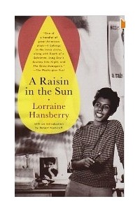 Lorraine Hansberry - A Raisin in the Sun