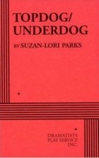 Suzan Lori-Parks - Topdog/Underdog